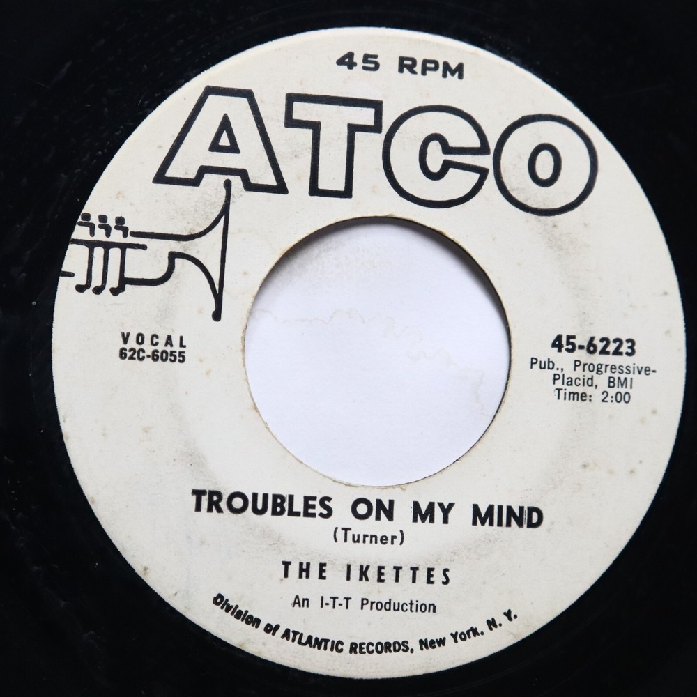 IKETTES - TROUBLES ON MY MIND /‎ COME ON AND TRUCK - SOUL 45 *PROMO*